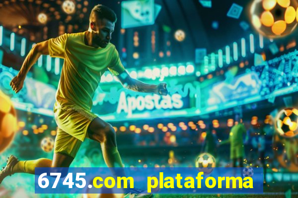 6745.com plataforma de jogos